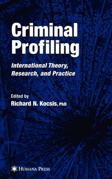 Cover for Richard N Kocsis · Criminal Profiling: International Theory, Research, and Practice (Hardcover Book) [2007 edition] (2007)