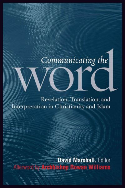 Cover for Communicating the Word: Revelation, Translation, and Interpretation in Christianity and Islam (Paperback Bog) (2011)
