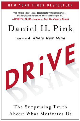 Cover for Daniel H. Pink · Drive: The Surprising Truth About What Motivates Us (Hardcover bog) (2009)