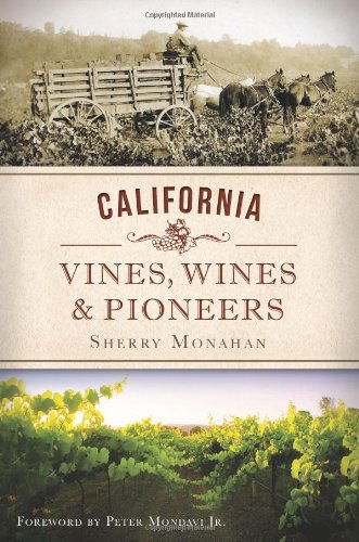 Cover for Sherry Monahan · California Vines, Wines and Pioneers (Paperback Book) (2013)