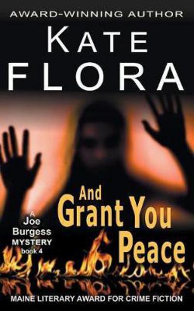 Cover for Kate Flora · And Grant You Peace (A Joe Burgess Mystery, Book 4) (Paperback Book) (2017)