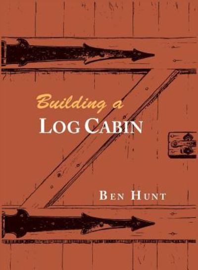 Cover for W Ben Hunt · Building a Log Cabin (Paperback Book) (2015)