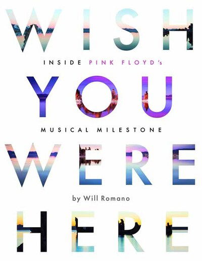 Cover for Will Romano · Wish You Were Here: Inside Pink Floyd’s Musical Milestone (Paperback Book) (2019)