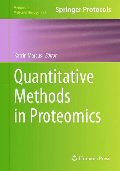 Cover for Katrin Marcus · Quantitative Methods in Proteomics - Methods in Molecular Biology (Hardcover Book) [2012 edition] (2012)