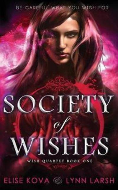 Cover for Elise Kova · Society of Wishes - Wish Quartet (Paperback Book) (2018)
