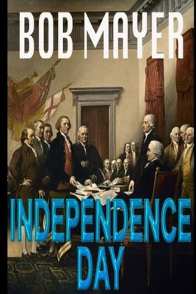 Cover for Bob Mayer · Independence Day (Paperback Book) (2016)