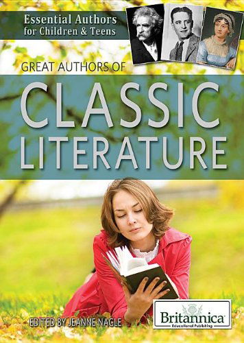 Cover for Jeanne Nagle · Great Authors of Classic Literature (Essential Authors for Children &amp; Teens) (Hardcover Book) (2013)