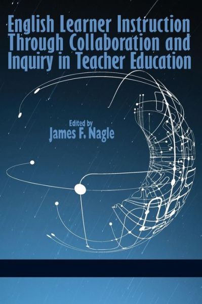 Cover for James F Nagle · English Learner Instruction Through Collaboration and Inquiry in Teacher Education (Paperback Book) (2013)