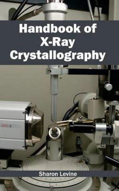 Cover for Sharon Levine · Handbook of X-Ray Crystallography (Hardcover Book) (2015)