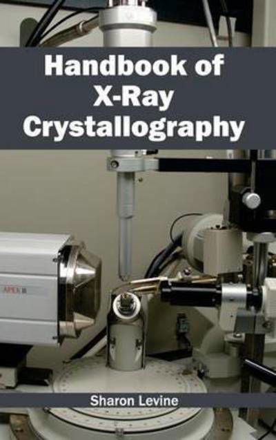 Cover for Sharon Levine · Handbook of X-Ray Crystallography (Inbunden Bok) (2015)