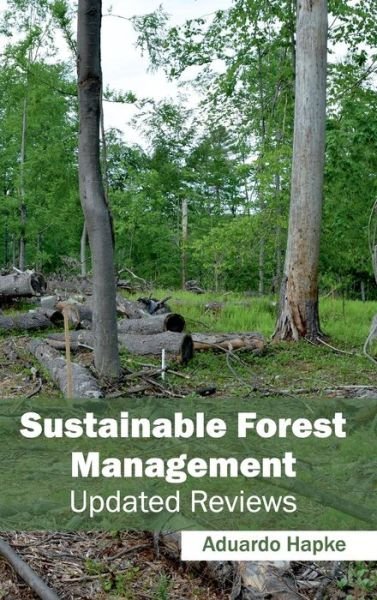 Cover for Aduardo Hapke · Sustainable Forest Management: Updated Reviews (Innbunden bok) (2015)