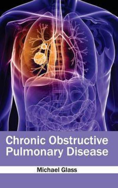 Cover for Michael Glass · Chronic Obstructive Pulmonary Disease (Hardcover Book) (2015)