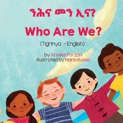Cover for Anneke Forzani · Who Are We? (Tigrinya-English) - Language Lizard Bilingual Living in Harmony (Pocketbok) (2021)