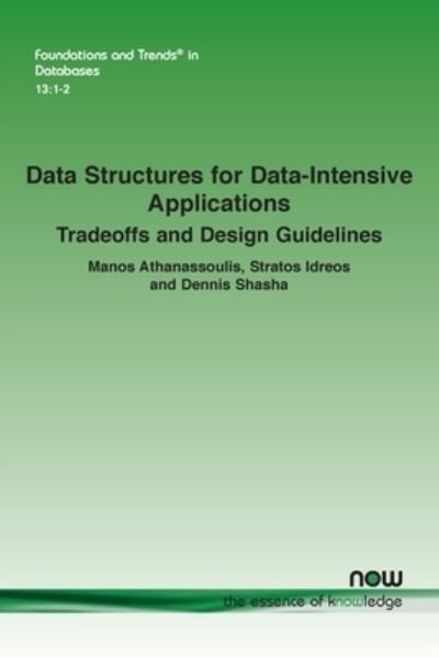 Cover for Manos Athanassoulis · Data Structures for Data-Intensive Applications (Book) (2023)