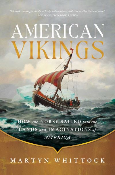 Martyn Whittock · American Vikings: How the Norse Sailed into the Lands and Imaginations of America (Paperback Book) (2024)