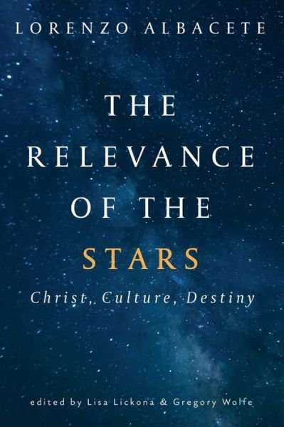Cover for Lorenzo Albacete · Relevance of the Stars: Christ, Culture, Destiny (Paperback Bog) (2021)