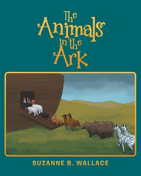 Cover for Suzanne B Wallace · The Animals in the Ark (Pocketbok) (2019)