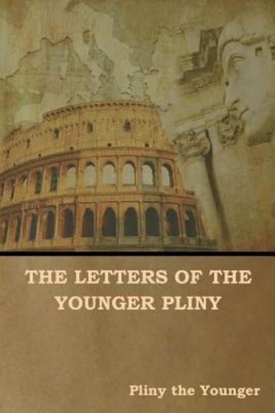 Cover for Pliny The Younger · The Letters of the Younger Pliny (Taschenbuch) (2019)