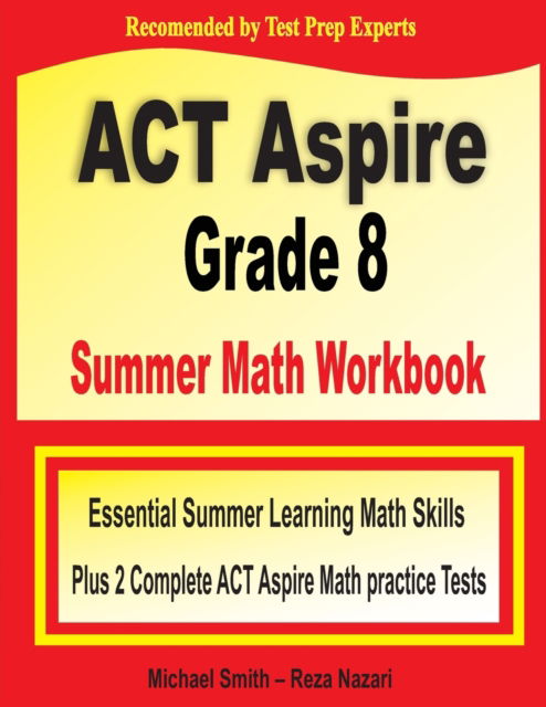 ACT Aspire Grade 8 Summer Math Workbook - Michael Smith - Books - Math Notion - 9781646127849 - May 14, 2020