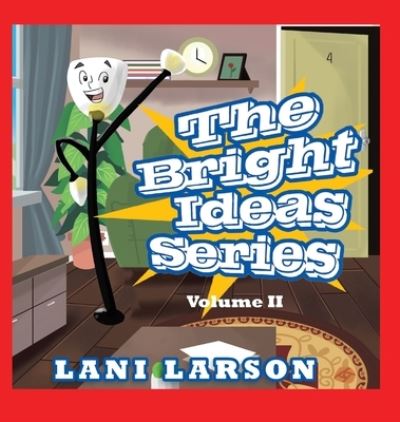 Cover for Lani Larson · The Bright Ideas Series: Volume II (Hardcover Book) (2021)