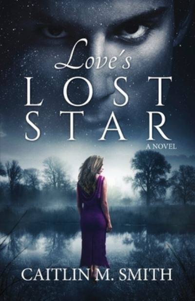 Cover for Caitlin M. Smith · Love's Lost Star (Buch) (2023)