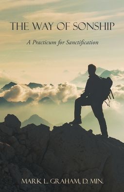 Cover for Mark L. Graham D. Min. · Way of Sonship (Book) (2022)