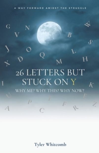 Cover for Tyler Whitcomb · 26 Letters but Stuck on Y (Book) (2023)