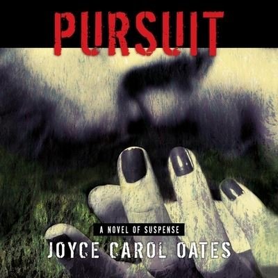 Cover for Joyce Carol Oates · Pursuit (CD) (2019)