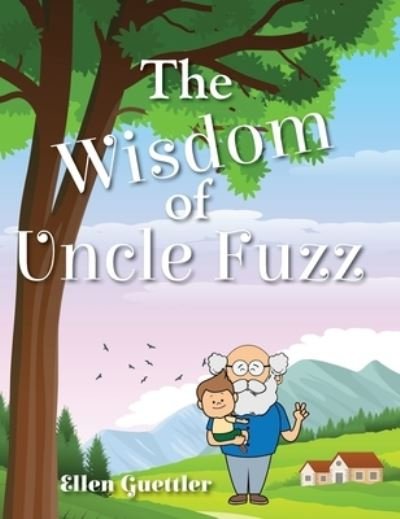 Cover for Ellen Guettler · The Wisdom of Uncle Fuzz (Hardcover Book) (2022)