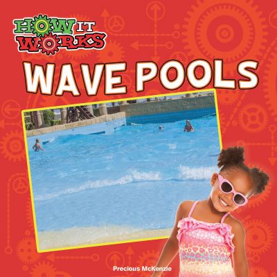 Wave Pools - Precious McKenzie - Książki - Rourke Educational Media - 9781681917849 - 1 sierpnia 2016