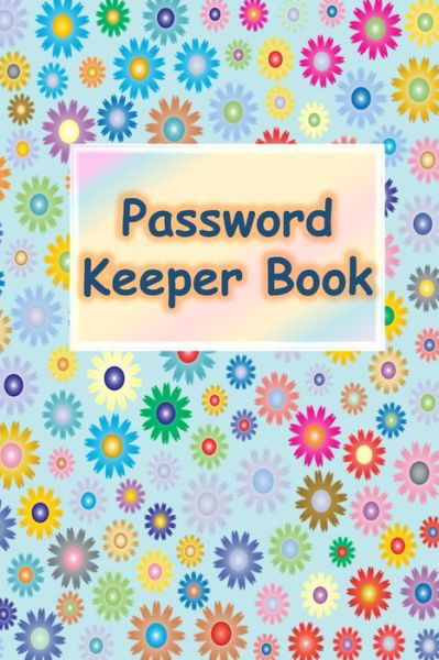 Cover for Sarah White · Password Keeper Book : Password Keeper Book : Alphabetized pages (Paperback Book) (2019)