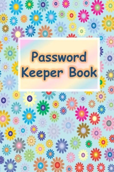 Cover for Sarah White · Password Keeper Book : Password Keeper Book : Alphabetized pages (Paperback Bog) (2019)
