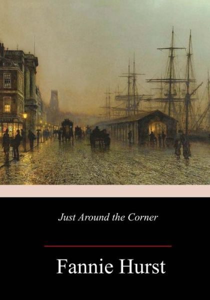 Cover for Fannie Hurst · Just Around the Corner (Paperback Book) (2018)