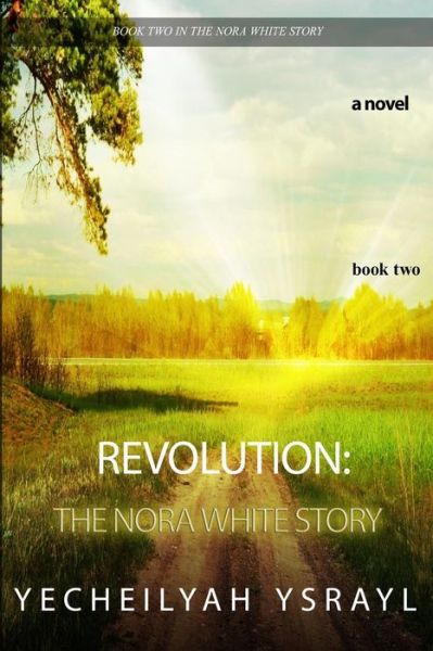 Revolution - Yecheilyah Ysrayl - Książki - Createspace Independent Publishing Platf - 9781719333849 - 17 maja 2018