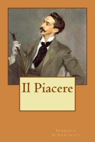 Cover for Gabriele d'Annunzio · Il Piacere (Paperback Book) [Italian edition] (2018)