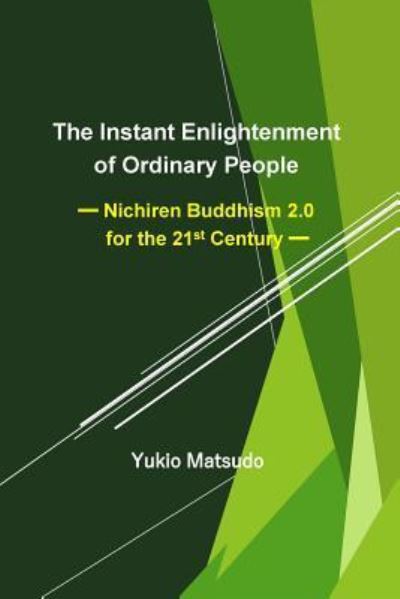 The Instant Enlightenment of Ordinary People - Yukio Matsudo - Books - Createspace Independent Publishing Platf - 9781724519849 - July 30, 2018