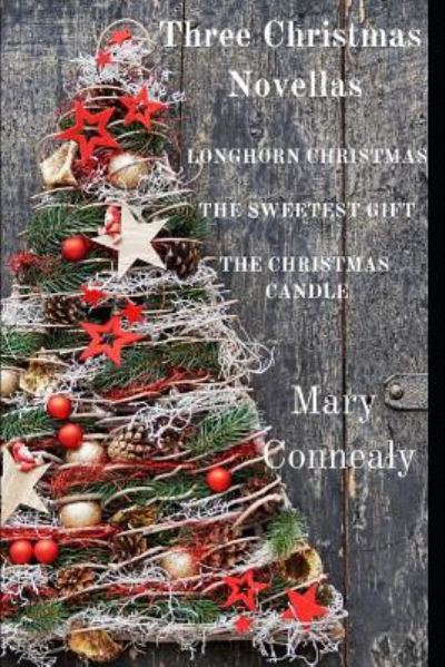 Three Christmas Novellas - Mary Connealy - Books - Independently Published - 9781726669849 - October 29, 2018