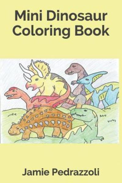 Cover for Jamie Pedrazzoli · Mini Dinosaur Coloring Book (Paperback Book) (2018)