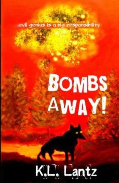Cover for K L Lantz · Bombs Away! (Pocketbok) (2019)