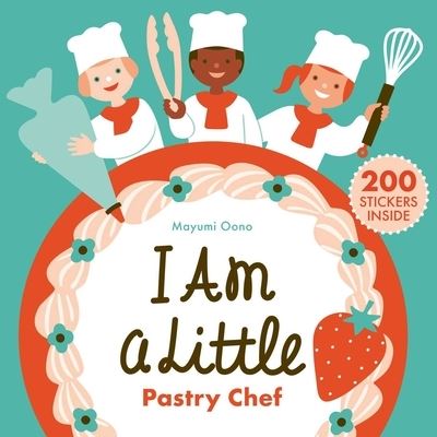 Cover for Mayumi Oono · I Am a Little Pastry Chef (Careers for Kids) (Book) (2022)