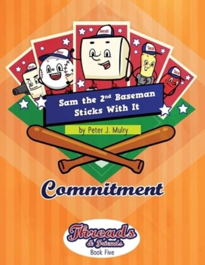 Sam the 2nd Baseman Sticks with It - Peter Mulry - Livros - Peter J. Mulry Foundation - 9781735863849 - 21 de novembro de 2022