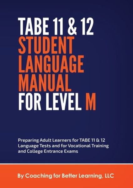 Cover for Coaching for Better Learning LLC · TABE 11 and 12 STUDENT LANGUAGE MANUAL FOR LEVEL M (Paperback Book) (2021)