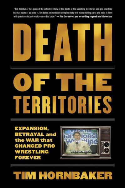 Cover for Tim Hornbaker · Death Of The Territories: Expansion, Betrayal and the War That Changed Pro Wrestling Forever (Pocketbok) (2018)