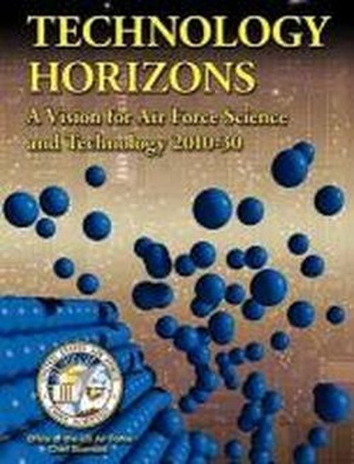 Technology Horizons: a Vision for Air Force Science and Technology 2010-30 - Us Air Force Chief Scientist - Bøker - Military Bookshop - 9781780397849 - 2. april 2012