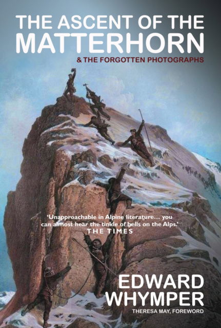 Cover for Edward Whymper · The Ascent of the Matterhorn: INCLUDING THE FORGOTTEN PHOTOGRAPHS (Paperback Book) (2025)