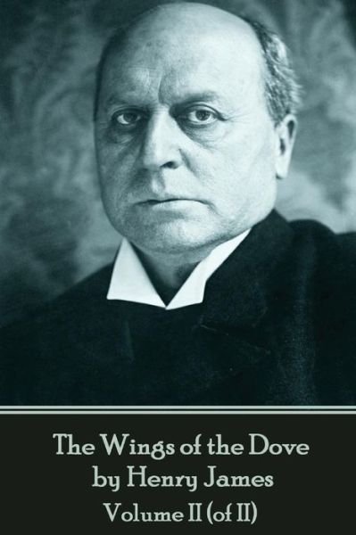 Cover for Henry James · The Wings of the Dove by Henry James - Volume II (of II) (Paperback Bog) (2017)