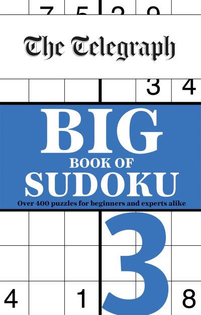 The Telegraph Big Book of Sudoku 3 - Telegraph Media Group Ltd - Books - Octopus Publishing Group - 9781788403849 - June 30, 2022