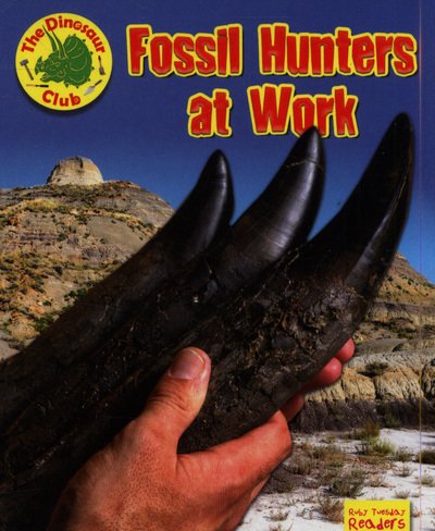 Cover for Ruth Owen · Fossil Hunters at Work - Ruby Tuesday Readers: The Dinosaur Club (Paperback Book) (2019)