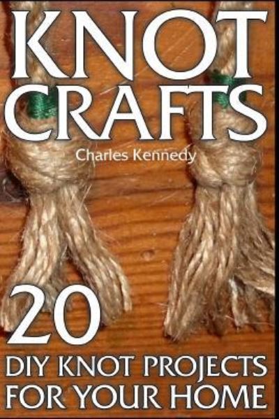 Cover for Charles Kennedy · Knot Crafts (Pocketbok) (2018)