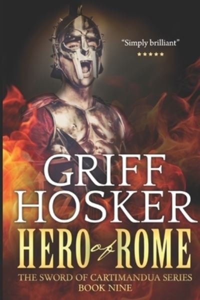 Cover for Griff Hosker · Hero of Rome (Pocketbok) (2018)